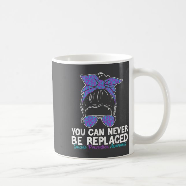 You Can Never Be Replaced Suicide Prevention Aware Coffee Mug (Right)