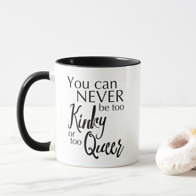 You Can Never be too KINKY or too QUEER Mug (With Donut)