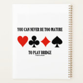 You Can Never Be Too Mature To Play Bridge Planner (Back)