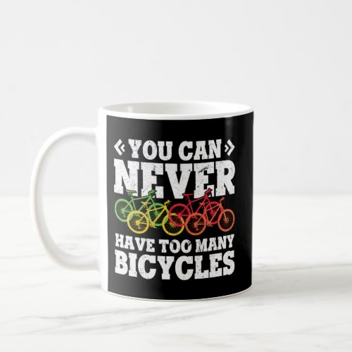 You Can Never Have Enough Bicycles Downhill Cycle  Coffee Mug