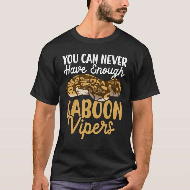 You Can Never Have Enough Gaboon Vipers Snake Owne T-Shirt (Front)
