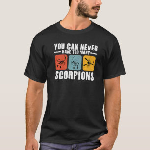 You Can Never Have Many Scorpions Insect Collector T-Shirt
