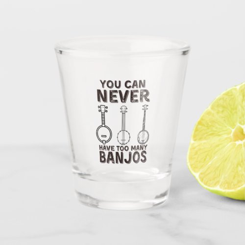 You can never have too many banjos funny banjo shot glass