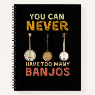 You can never have too many banjos notebook