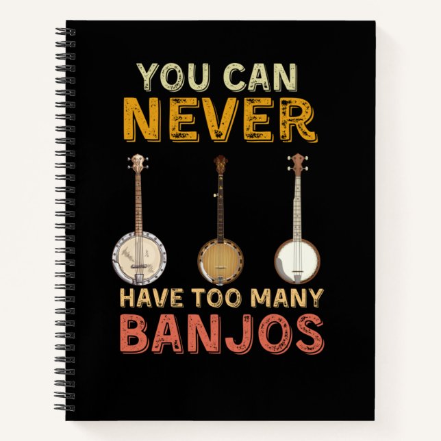 You can never have too many banjos notebook (Front)