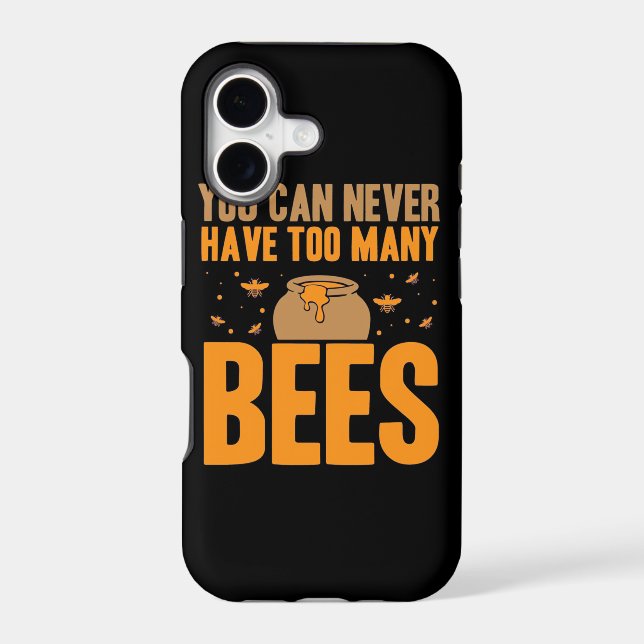 You Can Never Have Too Many Bees Iphone Case (Back)