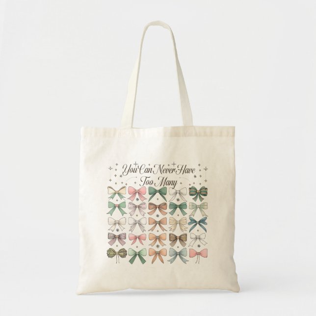 You Can Never Have Too Many Coquette Bows Tote Bag (Front)