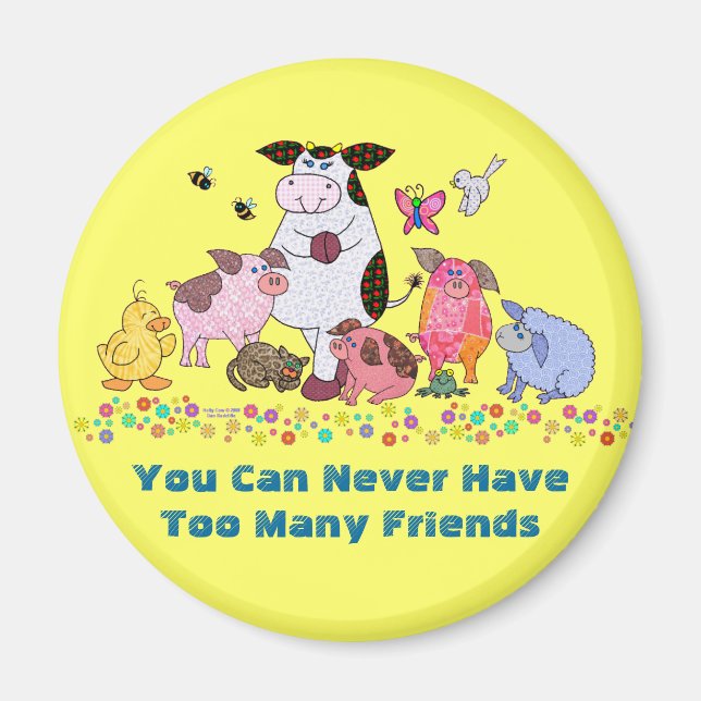 You Can Never Have Too Many Friends Magnet (Front)