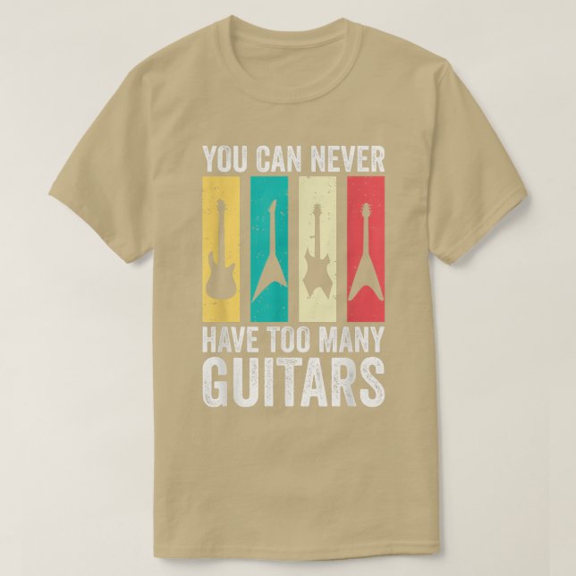 You Can Never Have Too Many Guitars 290 T-Shirt (Design Front)