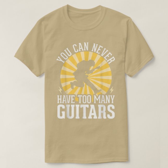 You Can Never Have Too Many Guitars 294 T-Shirt (Design Front)