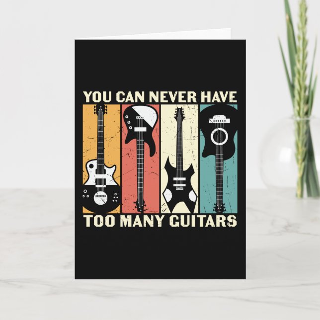 You can never have too many Guitars Card (Front)