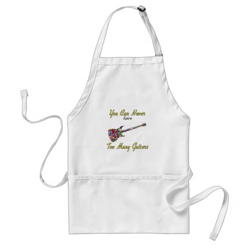 You Can Never Have Too Many Guitars _ Colorful Adult Apron