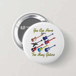 You Can Never Have Too Many Guitars - Colorful Button