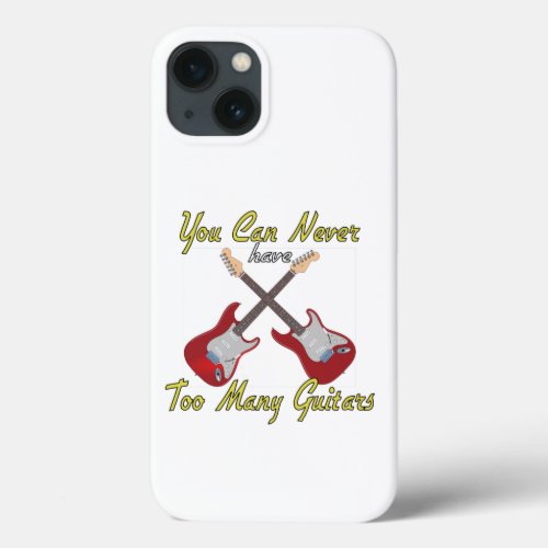 You Can Never Have Too Many Guitars _ Colorful iPhone 13 Case