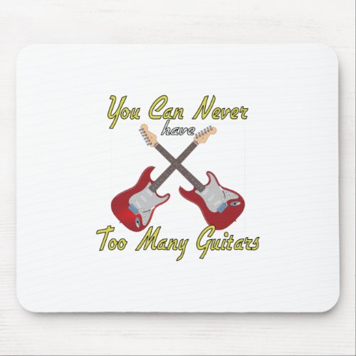 You Can Never Have Too Many Guitars _ Colorful Mouse Pad