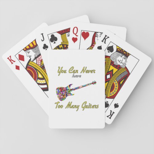 You Can Never Have Too Many Guitars _ Colorful Poker Cards