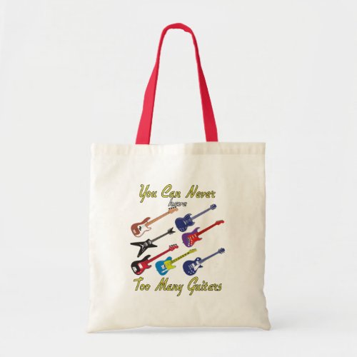 You Can Never Have Too Many Guitars _ Colorful Tote Bag