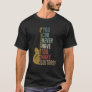 You Can Never Have Too Many Guitars Funny gift T-Shirt