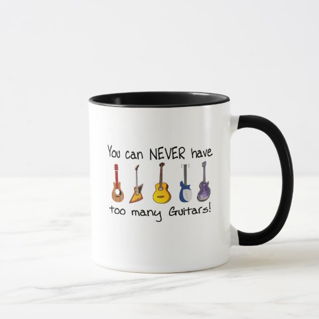 You can NEVER have too many guitars gifts Mug (Right)