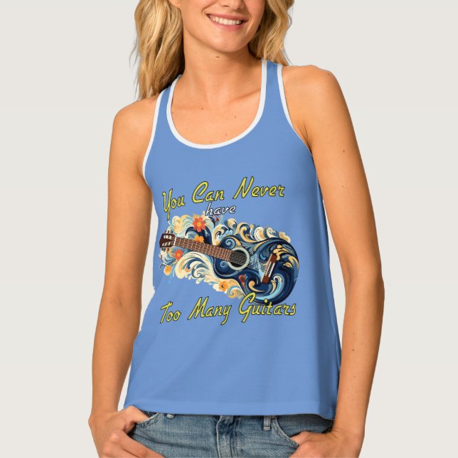 You Can Never Have Too Many Guitars - Gorgeous Tank Top (Front)