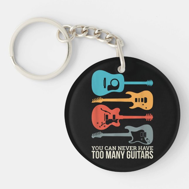 You Can Never Have Too Many Guitars Keychain (Front)
