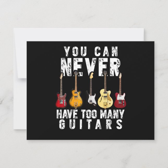 You Can Never Have Too Many Guitars Music Funny Gi (Front)