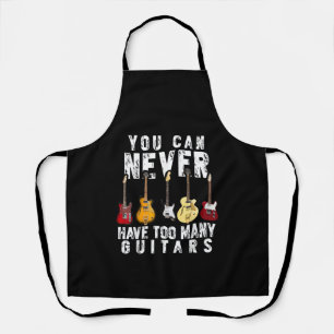 You Can Never Have Too Many Guitars Music Funny Gi Apron