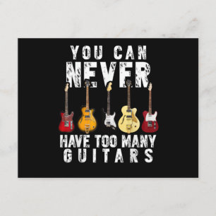 You Can Never Have Too Many Guitars Music Funny Gi Enclosure Card