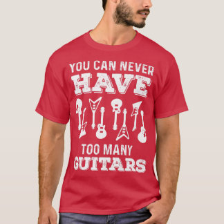 You Can Never Have Too Many GuitarsMusicianPuzzle  T-Shirt