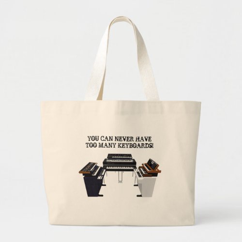 You Can Never Have Too Many Keyboards Large Tote Bag