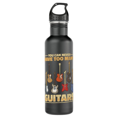 You Can Never Have Too Many Music Guitars For Stainless Steel Water Bottle