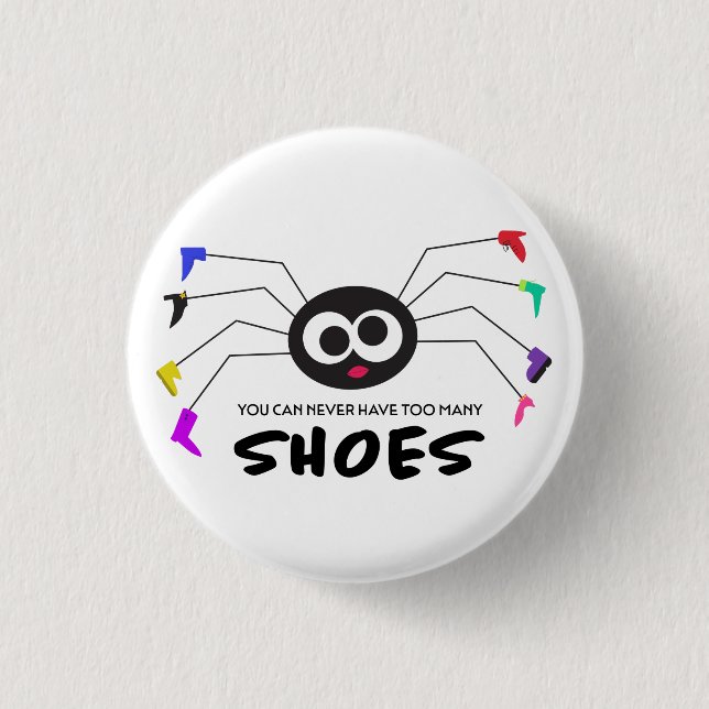 You can never have too many SHOES!  Tote Bag Button (Front)