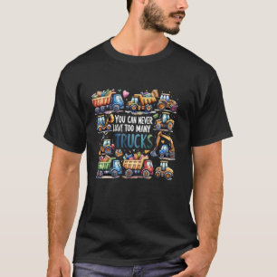 You Can Never Have Too Many Trucks Boy Love Truck T-Shirt