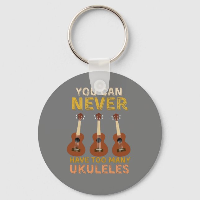 You can never have too many ukuleles player keychain (Front)