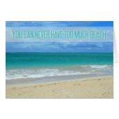 'You Can Never Have Too Much Beach' Custom Photo (Front Horizontal)