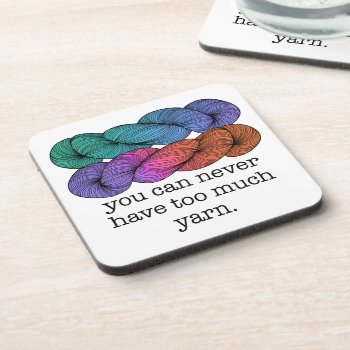 You Can Never Have Too Much Yarn Funny Knitting Drink Coaster by koncepts at Zazzle