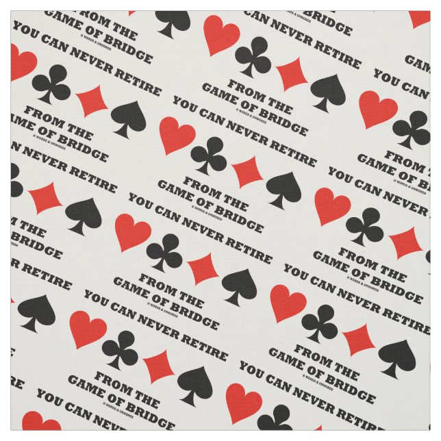 You Can Never Retire From The Game Of Bridge Fabric (Swatch)