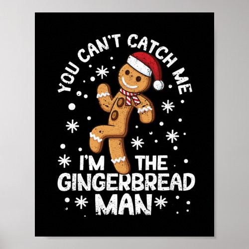 You can not catch me I am the gingerbread Poster
