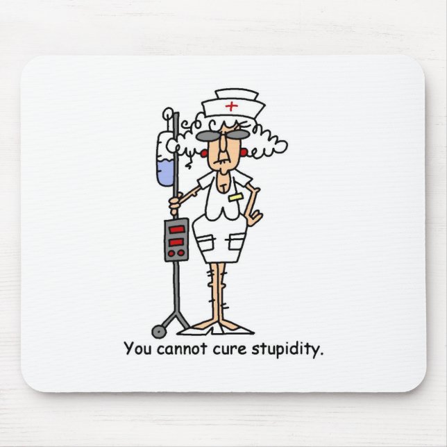 You can not cure stupidity! mouse pad (Front)