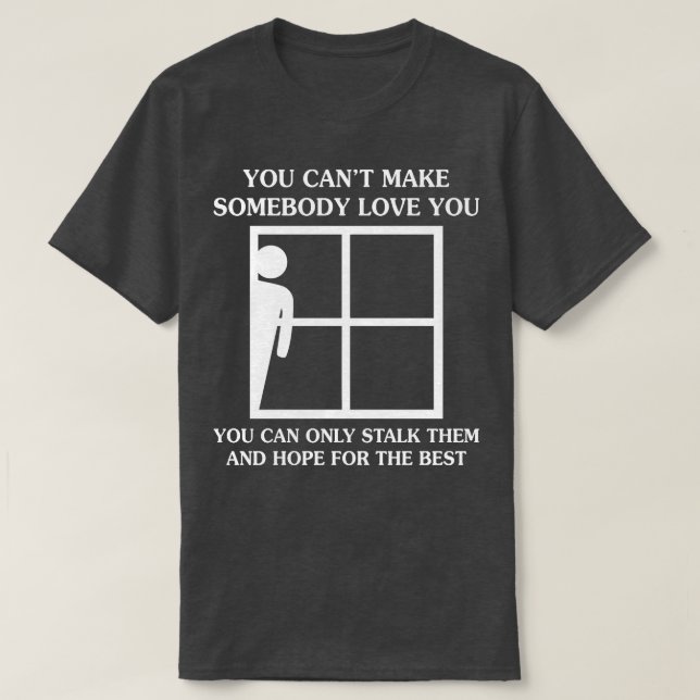 You Can Not Make Somebody Funny T Shirts Sayings F (Design Front)