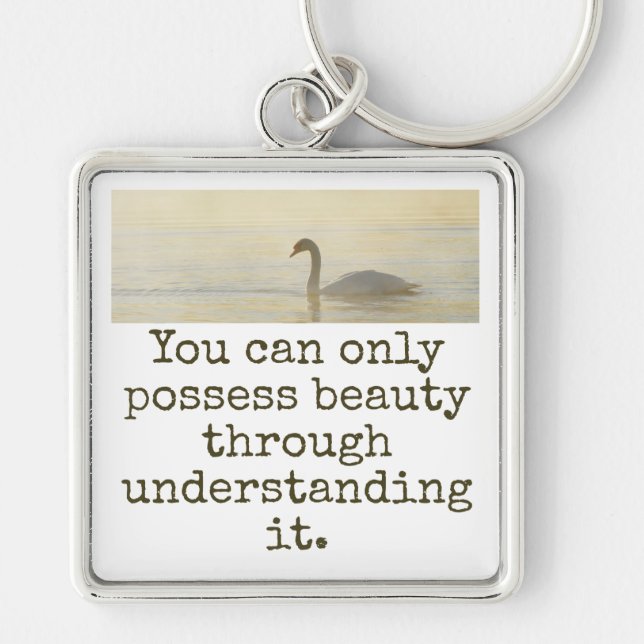 You Can Only Possess Beauty - Beauty Quote  Keychain (Front)