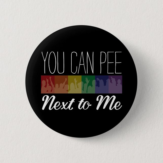 You Can Pee... Next To Me Button (Front)