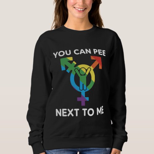 You Can Pee Next To Sweatshirt