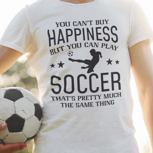 You Can Play Soccer T-Shirt (soccer shirt)