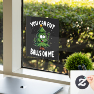 You Can Put Balls on Me Funny Christmas Tree Window Cling