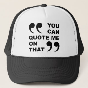 You Can Quote Me On That Funny Ball Cap Hat