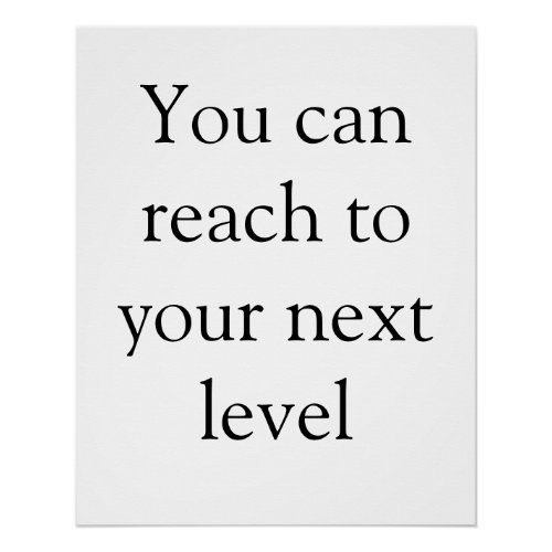 You can reach to next level inspirational motivati poster