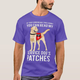 You Can Read My Service Dogs Patches T-Shirt