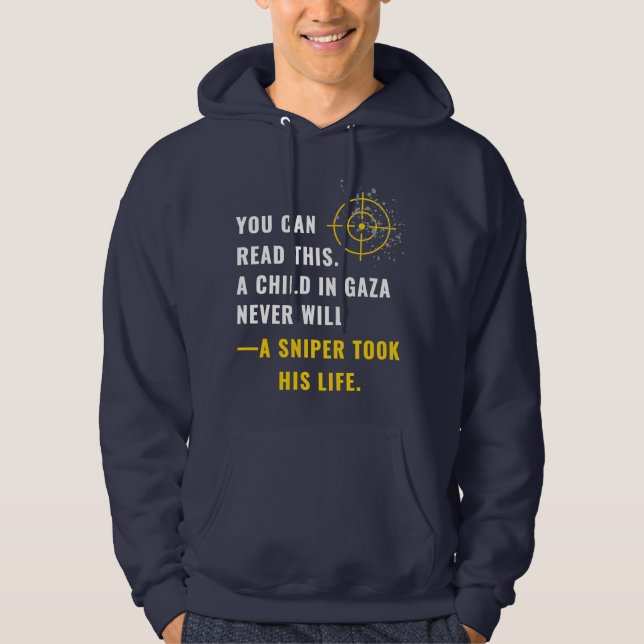 "You Can Read This. A Child in Gaza Never Will"  Hoodie (Front)