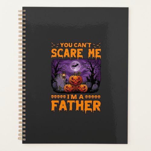 You Can Scare Me Father Halloween Pumpkins Graveya Planner